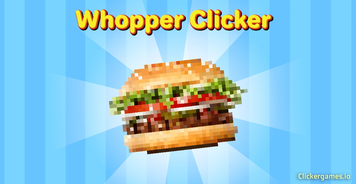 Interfaz del juego clicker de hamburguesas Whopper Clicker, con una hamburguesa central y progresión idle